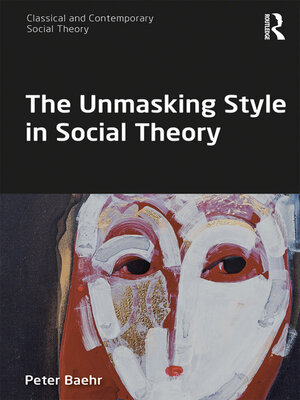cover image of The Unmasking Style in Social Theory